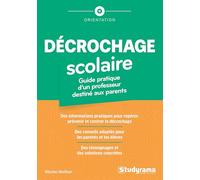 Décrochage scolaire : guide pratique d'un professeur destiné aux parents