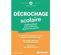 Décrochage scolaire : guide pratique d'un professeur destiné aux parents Nicolas Noilhan (Auteur)