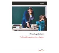Décrochage Scolaire: Une Étude Pédagogico-Anthropologique