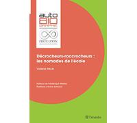 Décrocheurs-raccrocheurs : les nomades de l'école: Préface de Frédérique Weixler Postface d'Anne Armand