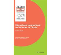 Décrocheurs-raccrocheurs : les nomades de l'école Préface de Frédérique Weixler - Postface d'Anne Armand - Valérie Melin - Teraedre - broché - Essai