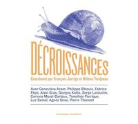 Décroissances - Regards Croisés Sur Les Urgences Du Temps