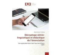 Décryptage sémio-linguistique et didactique de l'énonciation Une application dans Sans Tam-tam d'Henri Lopes - Albert Etienne Temkeng - Universitaires Europeennes - broché - Essai