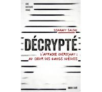 Décrypté: L'affaire Encrochat : au c ur des gangs suédois