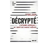 Décrypté - L'affaire Encrochat : Au Coeur Des Gangs Suédois