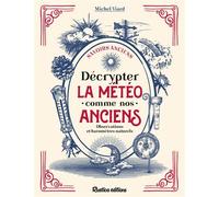 Décrypter la météo comme nos anciens - Michel Viard - Rustica - broché - Guide