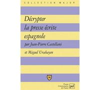 Décrypter la presse écrite espagnole - Jean-Pierre Castellani - Puf - broché - Livre
