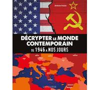 Décrypter le monde contemporain : de 1946 à nos jours: Le monde d'après 1945