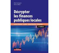 Décrypter les finances publiques locales: Concours financiers-Fiscalité-Analyse financière-Péréquation