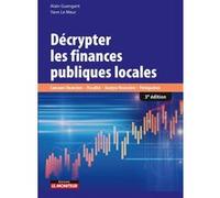 Décrypter les finances publiques locales Yann Le Meur (Auteur), Alain Guengant (Auteur)