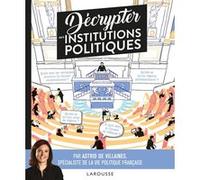Astrid de Villaines – Décrypter les institutions politiques – Essai – Broché