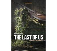 Décrypter les jeux The Last of Us Que reste-t-il de l'humanité ? - Nicolas Deneschau - Third Eds - broché - Manuel
