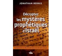 Décrypter les mystères prophètiques d'Israël