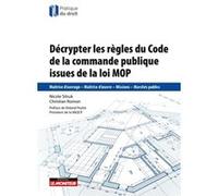 Décrypter les règles de la commande publique issues de la loi MOP Christian Romon (Auteur), Nicole Sitruk (Auteur)