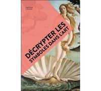 Décrypter les symboles dans l'art Matthew Wilson (Auteur), Camille Fort (Traduction)