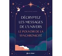 Décryptez les messages de l'Univers: Le pouvoir de la synchronicité