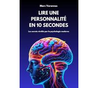 Décryptez N’Importe Qui en 10 Secondes : Les Secrets Psychologiques pour Lire la Personnalité au Premier Regard (Basé sur des Études Scientifiques)