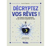 Décryptez vos rêves ! - 300 symboles pour comprendre ce que vos nuits racontent de vous - Pangea - White Star Eds - cartonné - Guide