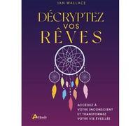 Décryptez vos rêves Ian Wallace (Auteur), Marie-Geneviève L'Her (Traduction)