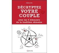 Décryptez Votre Couple Avec Les 5 Éléments De La Tradition Chinoise