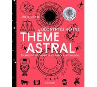 Décryptez votre thème astral – Éclairez votre chemin de vie grâce à l'astrologie – Hachette Pratique
