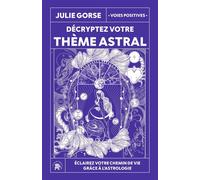 Décryptez votre thème astral Éclairez votre chemin de vie grâce à l'astrologie - Julie Gorse - Lotus Et L'elephant - broché - Guide