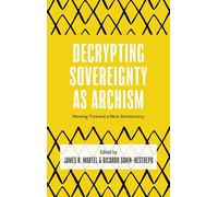 Decrypting Sovereignty as Archism: Moving Toward a New Democracy