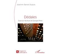 Joachim Daniel Dupuis – Dédales : Essai sur l'écriture de Georges Perec – Broché