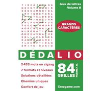 Dédalio - Jeux de lettres - Volume 8 - Grands caractères: 84 grilles (12 x 12 à 18 x 18 cases) - 2 433 mots en zigzag à trouver