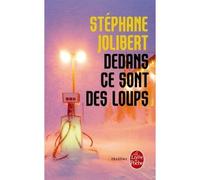 Dedans, ce sont des loups - Stéphane Jolibert - Lgf - Poche - Roman