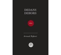 Dedans dehors - Arnaud Rykner - Publie Net - broché - Théâtre