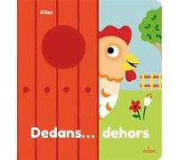 Kiko – Dedans... dehors – Album jeunesse – Cartonné – MILAN