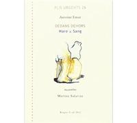 DEDANS DEHORS Mare & Sang - PU26 - Antoine Emaz ill. M.Salavize Mare et sang - Antoine Emaz - Rougier Vincent-Atelier Art - broché - Poésie