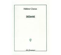 Dedans Hélène Cixous (Auteur)