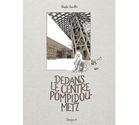 Dedans le centre Pompidou-Metz – Dargaud