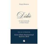 Dédée Un secret de famille, un destin français - François Mouteyres - Du Pantheon Eds - broché - Biographie