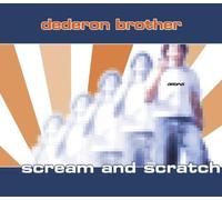 Dederon Brother - Scream & Scratch [Import]