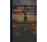 Dedications & Patron Saints Of English Churches