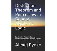 Deduction Theorem and Peirce Law in General Algebraic Logic: Constructive Proofs in General Sentential Logic and Universal Algebra
