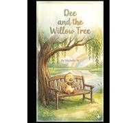 Dee and the Willow Tree: Colored Edition