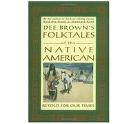Dee Brown's Folktales Of The Native American