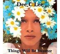 Dee C Lee - Things Will Be Sweeter [Import]