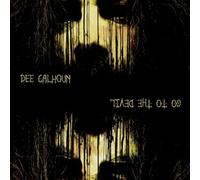 Dee Calhoun – Go to The Devil – CD