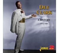 Dee Clark - A History 1952-60 [ORIGINAL RECORDINGS REMASTERED] 2CD SET Import Edition by Dee Clark (2011) Audio CD