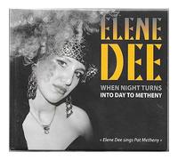 Dee, Elene - When Night Turns Into Day to Methen