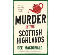 Dee Macdonald Murder in the Scottish Highlands (Poche) Ally McKinley Mystery