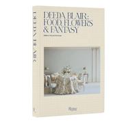 Deeda Blair: Food, Flowers, & Fantasy