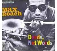 Deeds, Not Words by Max Roach (1993-01-02)