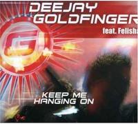 Deejay Goldfinger Feat. Felish - Keep Me Hanging on [Import]