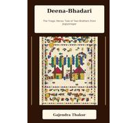 Deena-Bhadari: The Tragic Heroic Tale of Two Brothers from Jogiyanagar